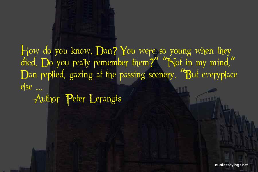 Remember When You Were Young Quotes By Peter Lerangis