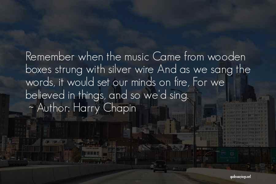 Remember Where You Came From Quotes By Harry Chapin