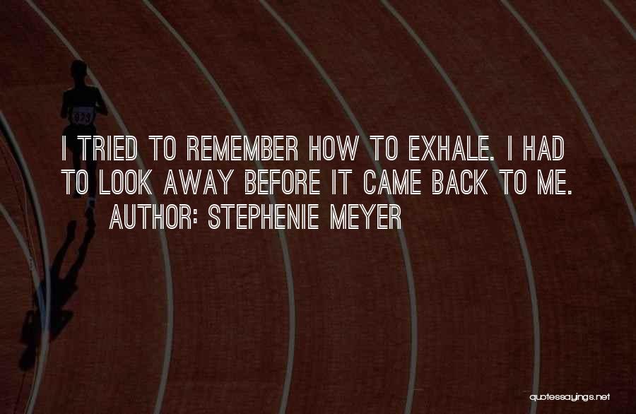 Remember Where You Came From Quotes By Stephenie Meyer