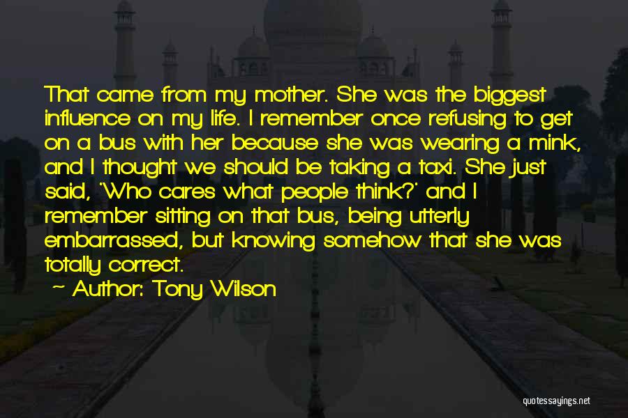 Remember Where You Came From Quotes By Tony Wilson