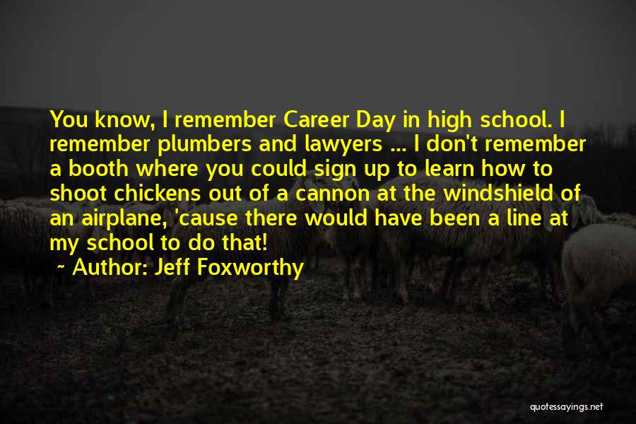 Remember Where You've Been Quotes By Jeff Foxworthy