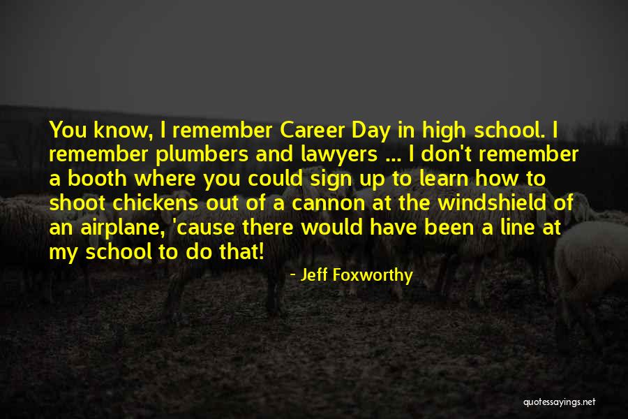 Remember Where You've Been Quotes By Jeff Foxworthy