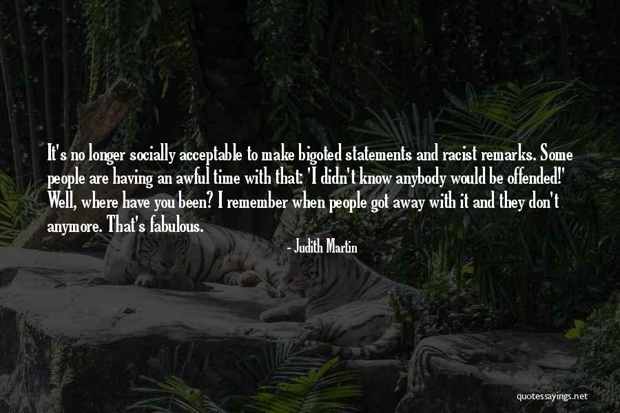 Remember Where You've Been Quotes By Judith Martin