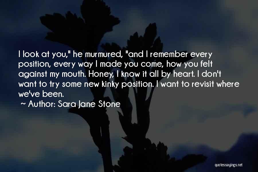 Remember Where You've Been Quotes By Sara Jane Stone