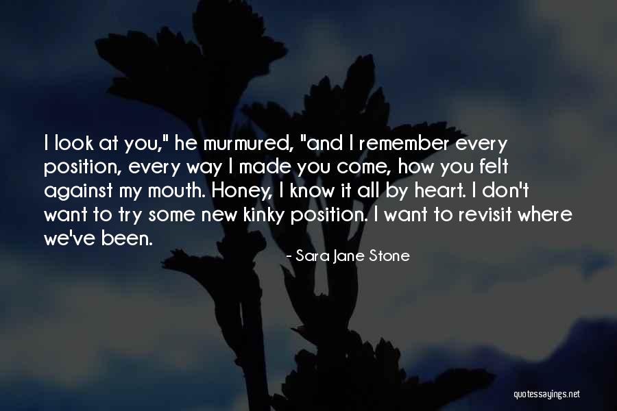 Remember Where You've Been Quotes By Sara Jane Stone