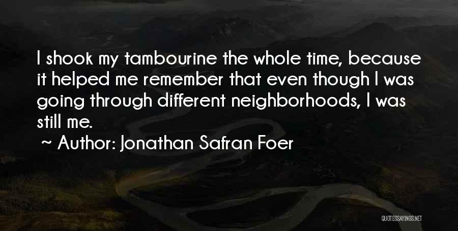 Remember Who Helped You Quotes By Jonathan Safran Foer