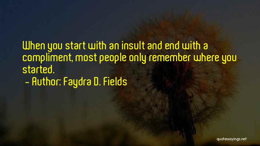 Remember Why You Started Quotes By Faydra D. Fields