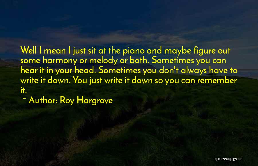 Remember You Always Quotes By Roy Hargrove