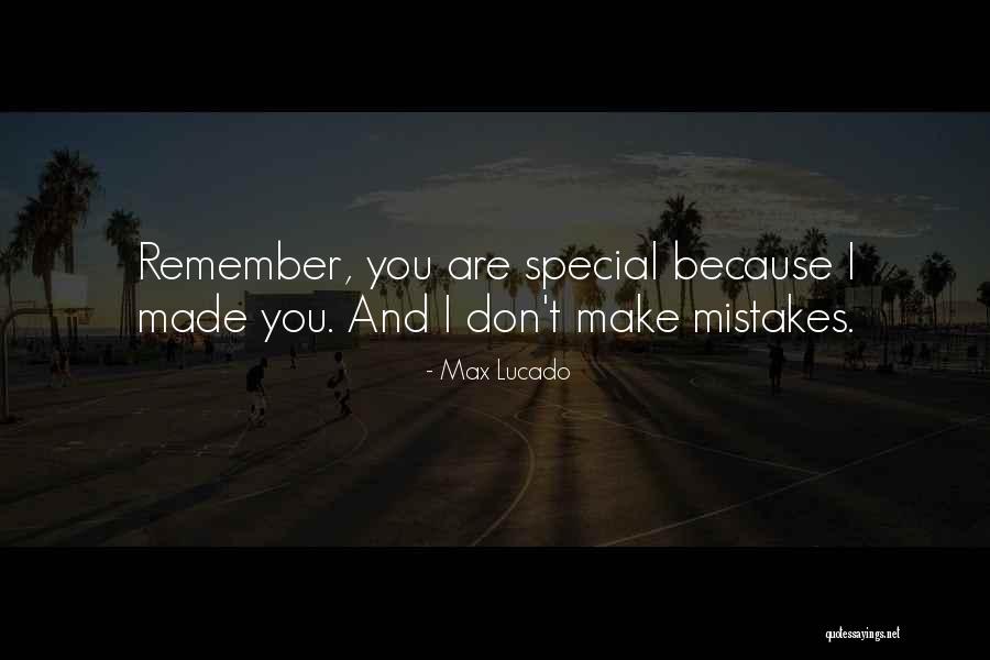 Remember You Are Special Quotes By Max Lucado Remember You Are Special Quotes By Max Lucado