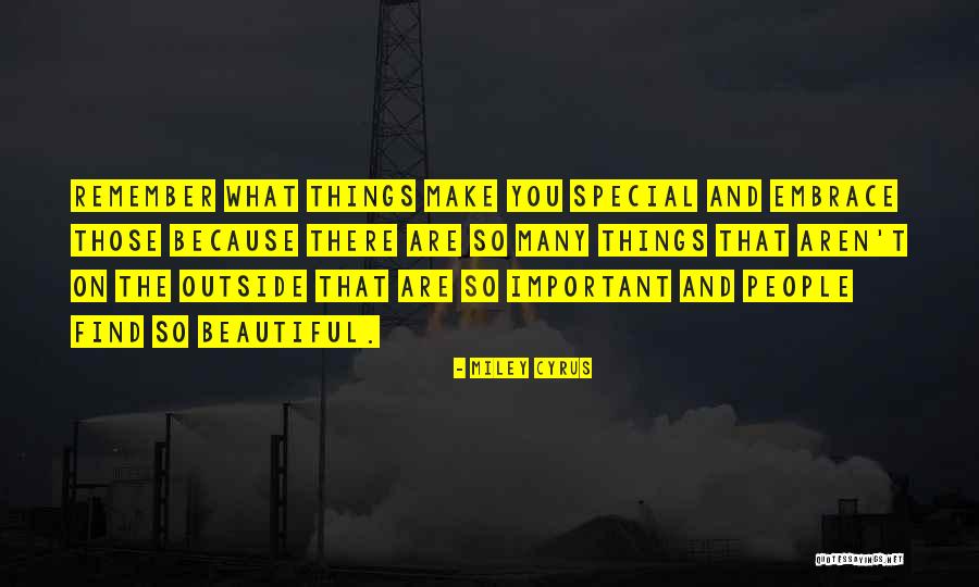 Remember You Are Special Quotes By Miley Cyrus Remember You Are Special Quotes By Miley Cyrus