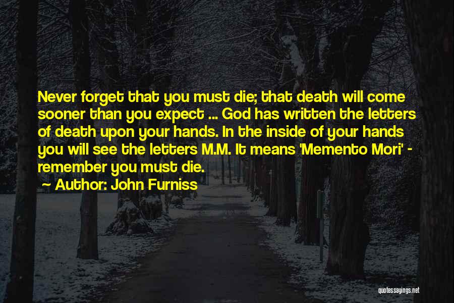 Remember You Death Quotes By John Furniss