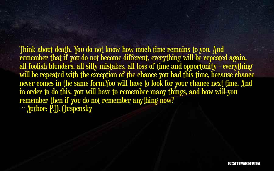 Remember You Death Quotes By P.D. Ouspensky