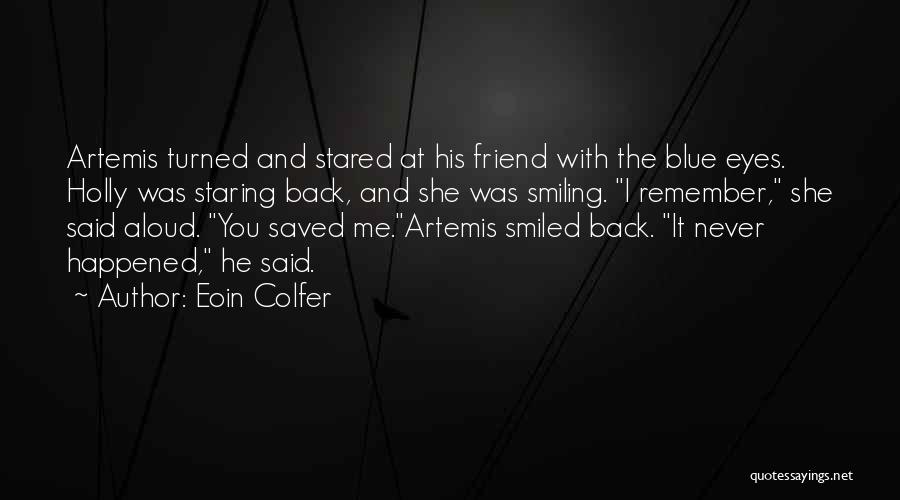 Remember You Friend Quotes By Eoin Colfer