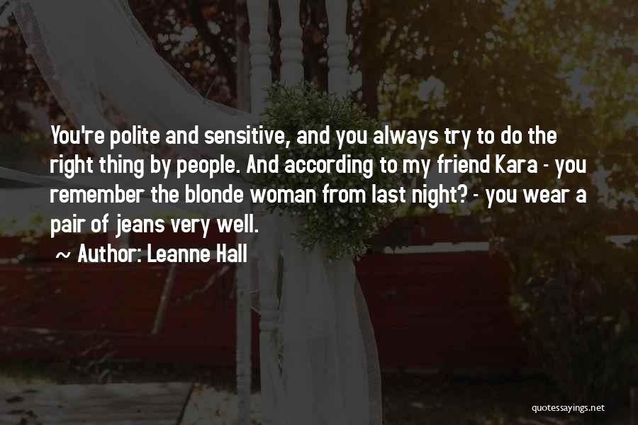 Remember You Friend Quotes By Leanne Hall