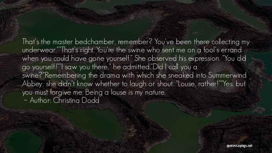 Remember You Have Me Quotes By Christina Dodd