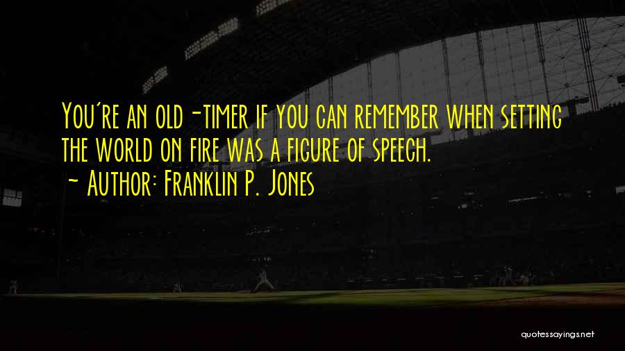 Remember You Quotes By Franklin P. Jones