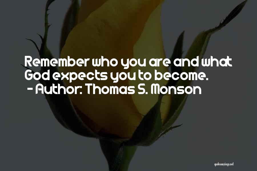 Remember You Quotes By Thomas S. Monson