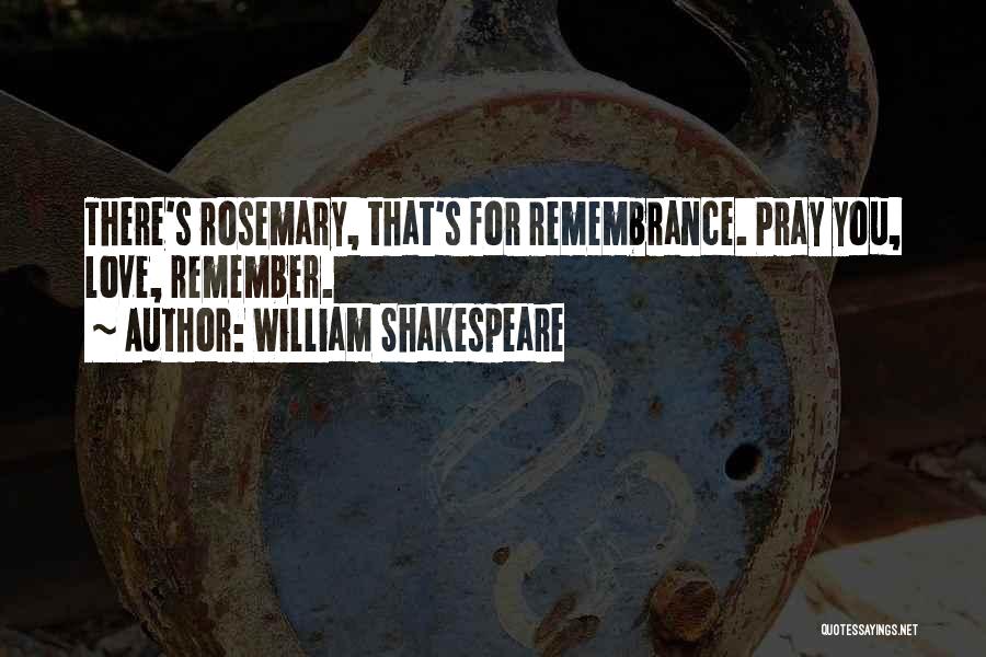 Remember You Quotes By William Shakespeare