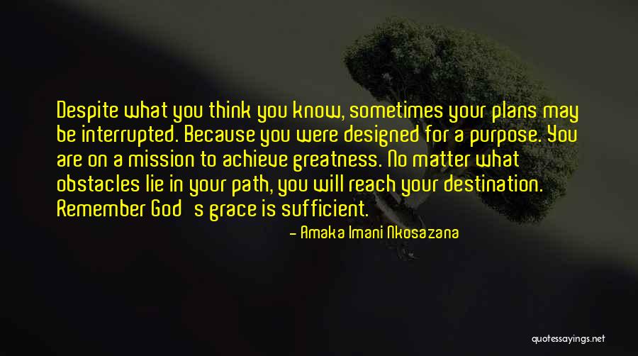 Remember Your Greatness Quotes By Amaka Imani Nkosazana Remember Your Greatness Quotes By Amaka Imani Nkosazana