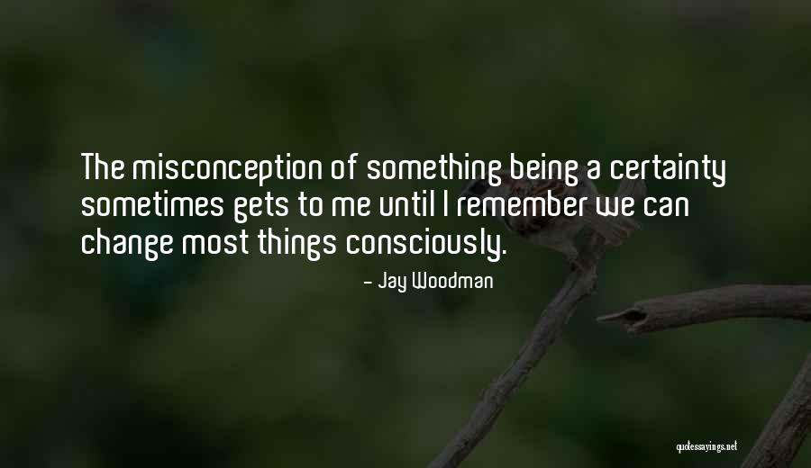 Remember Your Past Quote Quotes By Jay Woodman Remember Your Past Quote Quotes By Jay Woodman