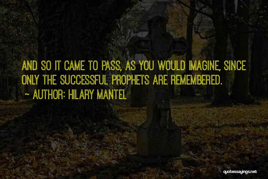 Remembered Quotes By Hilary Mantel