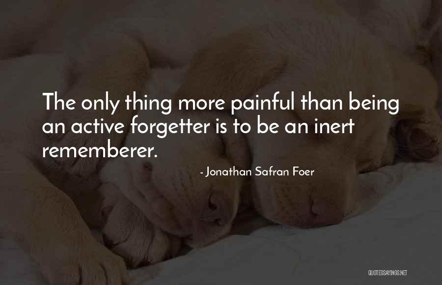 Rememberer Quotes By Jonathan Safran Foer Rememberer Quotes By Jonathan Safran Foer