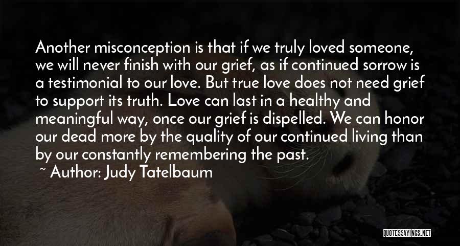 Remembering A Dead Loved One Quotes By Judy Tatelbaum