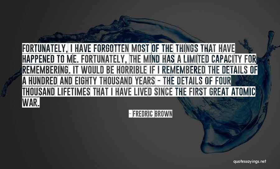 Remembering A Life Well Lived Quotes By Fredric Brown Remembering A Life Well Lived Quotes By Fredric Brown