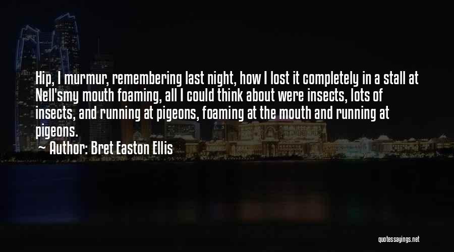 Remembering A Lost One Quotes By Bret Easton Ellis