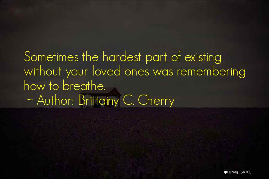 Remembering A Loved One Quotes By Brittainy C. Cherry