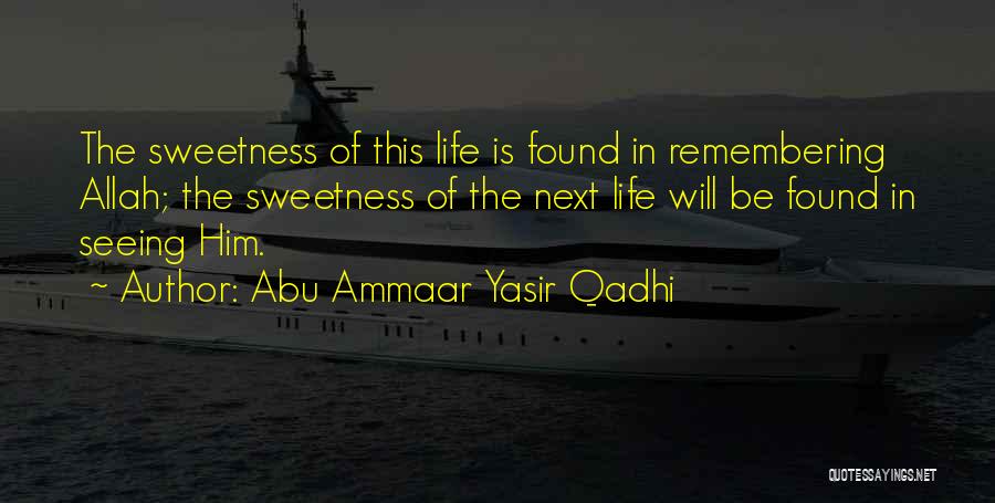 Remembering Allah Quotes By Abu Ammaar Yasir Qadhi