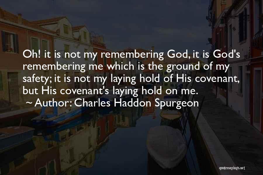 Remembering God Quotes By Charles Haddon Spurgeon