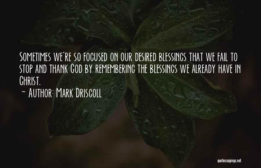 Remembering God Quotes By Mark Driscoll