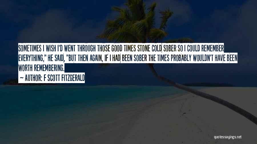 Remembering Good Times Quotes By F Scott Fitzgerald