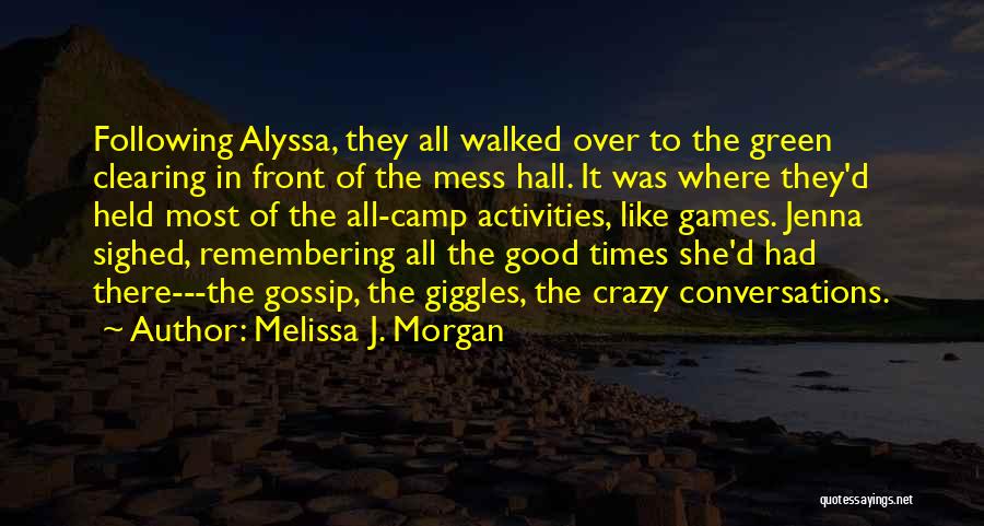 Remembering Good Times Quotes By Melissa J. Morgan