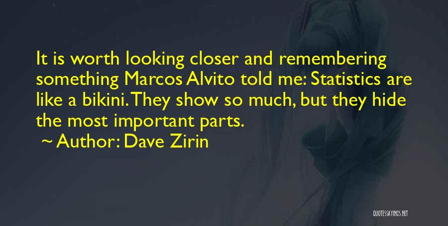 Remembering Important Things Quotes By Dave Zirin