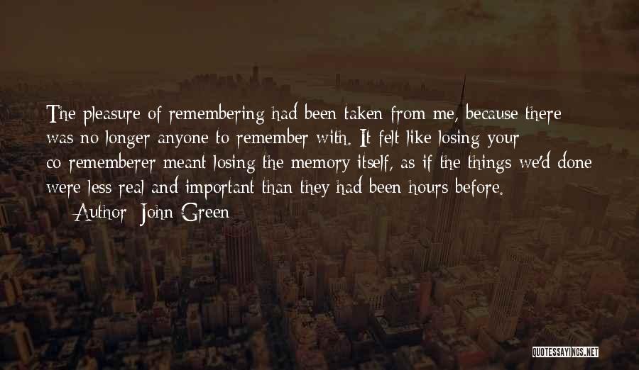 Remembering Important Things Quotes By John Green