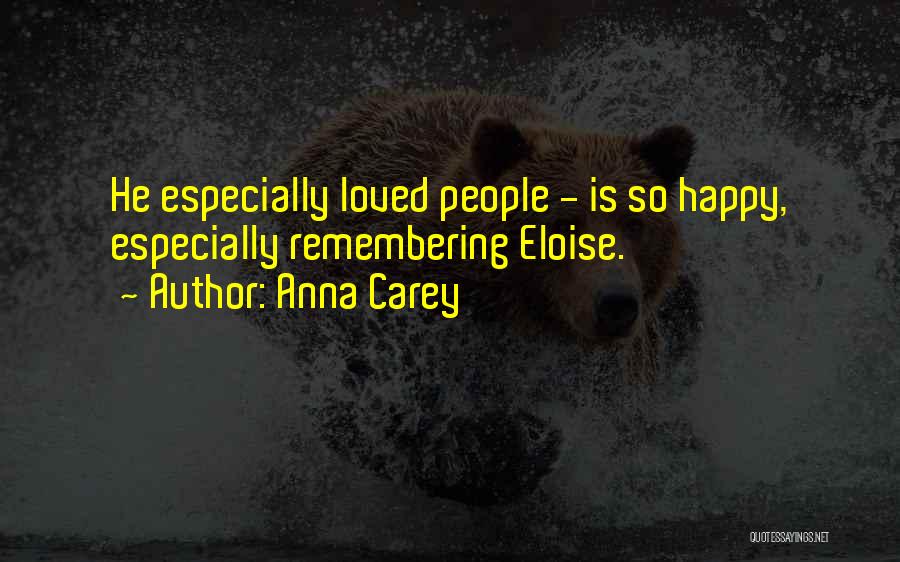 Remembering Loved One Quotes By Anna Carey