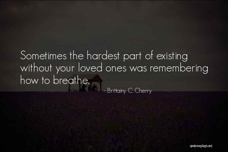 Remembering Loved One Quotes By Brittainy C. Cherry