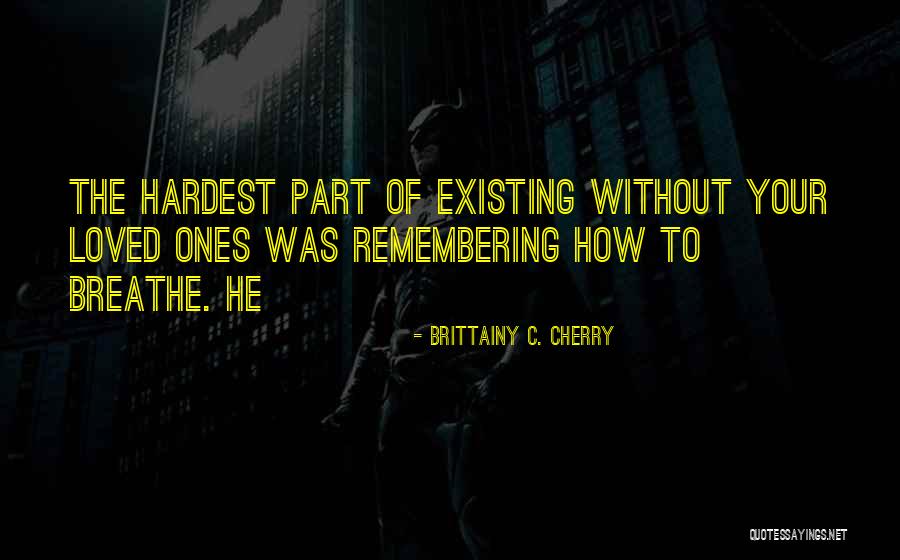 Remembering Loved One Quotes By Brittainy C. Cherry