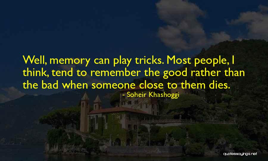 Remembering Loved One Quotes By Soheir Khashoggi