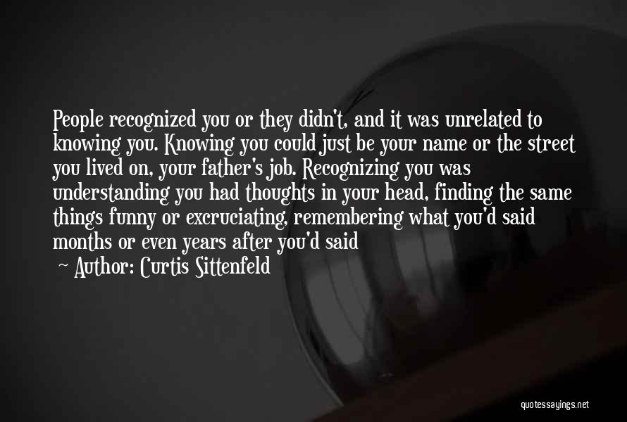 Remembering My Father Quotes By Curtis Sittenfeld