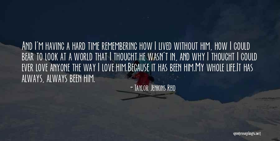 Remembering My Love Quotes By Taylor Jenkins Reid Remembering My Love Quotes By Taylor Jenkins Reid