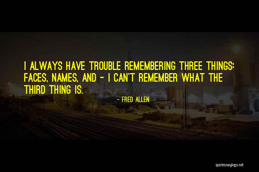 Remembering Names Quotes By Fred Allen