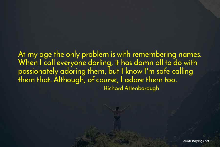 Remembering Names Quotes By Richard Attenborough