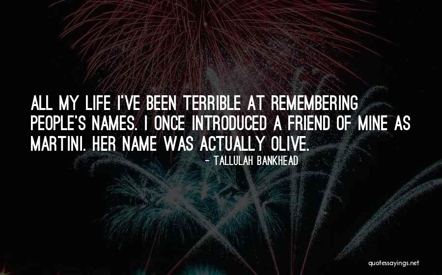 Remembering Names Quotes By Tallulah Bankhead