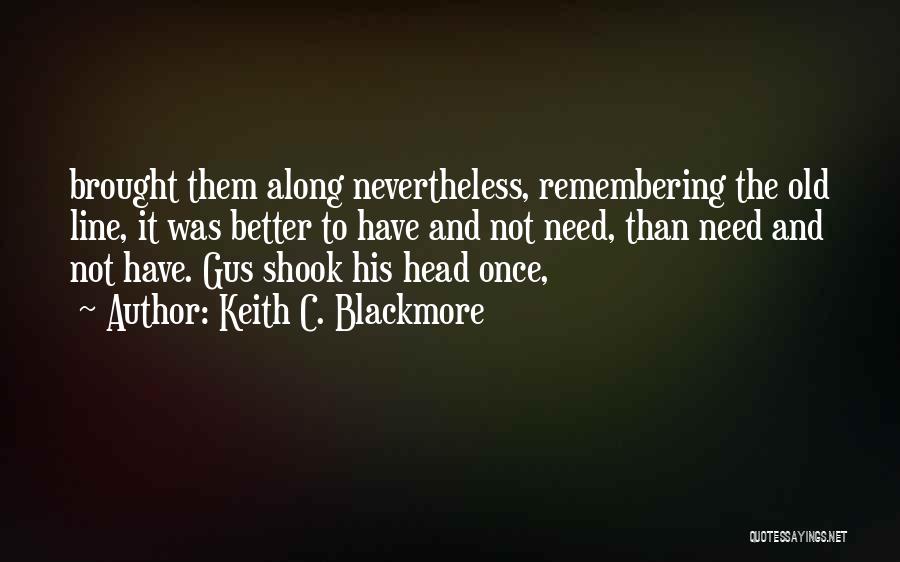 Remembering Old Things Quotes By Keith C. Blackmore