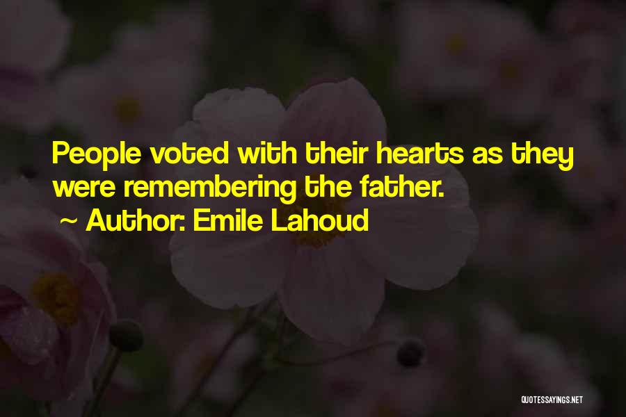Remembering Our Father Quotes By Emile Lahoud