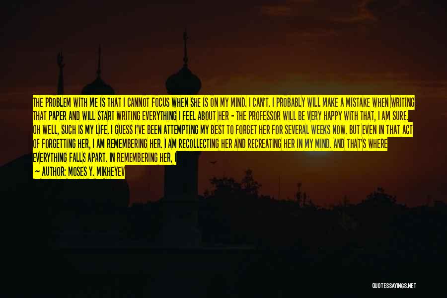 Remembering Our Love Quotes By Moses Y. Mikheyev Remembering Our Love Quotes By Moses Y. Mikheyev