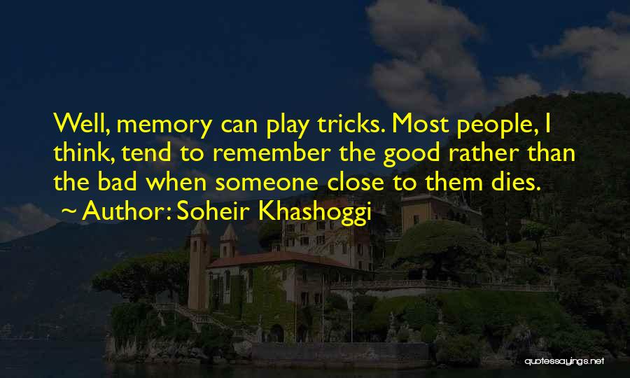 Remembering Our Loved Ones Quotes By Soheir Khashoggi